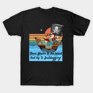 Sailing - Three Sheets to the Wind & Up to Sculduggery T-Shirt